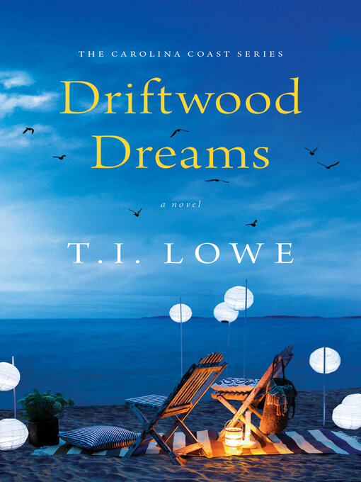 Title details for Driftwood Dreams by T.I. Lowe - Available